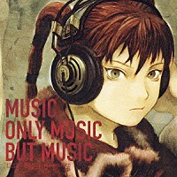 （オリジナル・サウンドトラック）「 ＴＥＸＨＮＯＬＹＺＥ　ＭＵＳＩＣ　ＯＮＬＹ　ＭＵＳＩＣ　ＢＵＴ　ＭＵＳＩＣ」