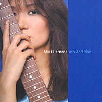 浜田麻里「 Ａｓｈ　Ａｎｄ　Ｂｌｕｅ」