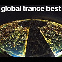 ｇｌｏｂｅ「 ｇｌｏｂａｌ　ｔｒａｎｃｅ　ｂｅｓｔ」