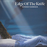 浜田省吾「 ＥＤＧＥ　ＯＦ　ＴＨＥ　ＫＮＩＦＥ」