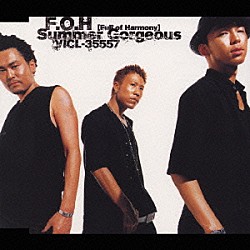 Ｆ．Ｏ．Ｈ「Ｓｕｍｍｅｒ　Ｇｏｒｇｅｏｕｓ」