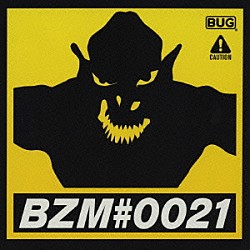 ＢＵＧ「ＢＺＭ＃００２１」