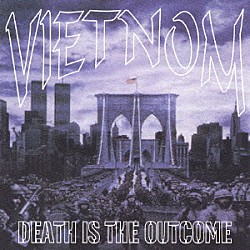 Ｖｉｅｔｎｏｍ「ＤＥＡＴＨ　ＩＳ　ＴＨＥ　ＯＵＴＣＯＭＥ」