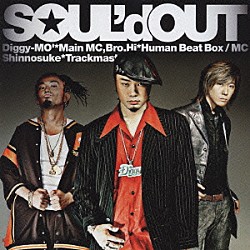 ＳＯＵＬ’ｄ　ＯＵＴ「ＳＯＵＬ’ｄ　ＯＵＴ」