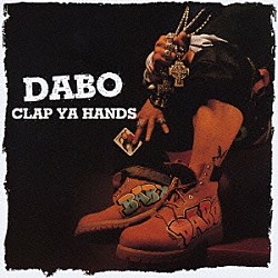 ＤＡＢＯ「ＣＬＡＰ　ＹＡ　ＨＡＮＤＳ」