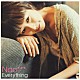 Ｎａｏ「Ｅｖｅｒｙｔｈｉｎｇ」