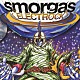 ｓｍｏｒｇａｓ「エレクトロック」