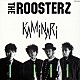 ＴＨＥ　ＲＯＯＳＴＥＲＺ「ＫＡＭＩＮＡＲＩ」