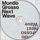 ＭＯＮＤＯ　ＧＲＯＳＳＯ「Ｎｅｘｔ　Ｗａｖｅ」