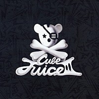 ＣＵＢＥ　ＪＵＩＣＥ「 Ⅲ」