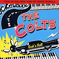 ＴＨＥ　ＣＯＬＴＳ「 ディス・イズ・ゴールデンエイジ・オブ・ロックンロール」