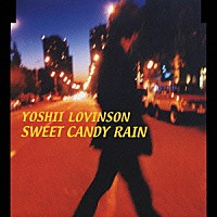 ＹＯＳＨＩＩ　ＬＯＶＩＮＳＯＮ「 ＳＷＥＥＴ　ＣＡＮＤＹ　ＲＡＩＮ」