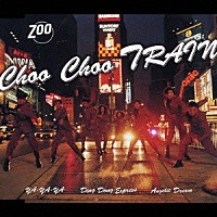 ＺＯＯ「 Ｃｈｏｏ　Ｃｈｏｏ　ＴＲＡＩＮ」