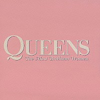 （オムニバス）「 ＱＵＥＥＮＳ　Ｔｈｅ　Ｍｏｓｔ　Ｂｒｉｌｌｉａｎｔ　Ｗｏｍｅｎ」