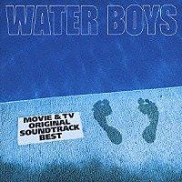 （オリジナル・サウンドトラック）「 ＷＡＴＥＲ　ＢＯＹＳ　ＭＯＶＩＥ　＆　ＴＶ　ＯＲＩＧＩＮＡＬ　ＳＯＵＮＤＴＲＡＣＫ　ＢＥＳＴ」