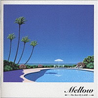 （オムニバス）「 Ｍｅｌｌｏｗ　Ｔｈｅ　Ｂｅｓｔ　Ｏｆ　Ｊ－ＡＯＲ」