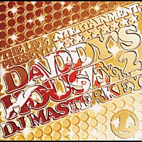 ＤＪ　ＭＡＳＴＥＲＫＥＹ「 ＤＡＤＤＹ’Ｓ　ＨＯＵＳＥ　ｖｏｌ．２」