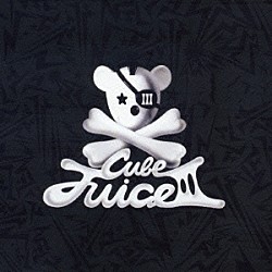 ＣＵＢＥ　ＪＵＩＣＥ「Ⅲ」