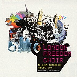 鷺巣詩郎「ＬＯＮＤＯＮ　ＦＲＥＥＤＯＭ　ＣＨＯＩＲ　ＳＨＩＲＯ’Ｓ　ＳＯＮＧＢＯＯＫ　ＳＥＬＥＣＴＩＯＮ」