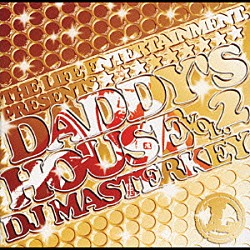 ＤＪ　ＭＡＳＴＥＲＫＥＹ「ＤＡＤＤＹ’Ｓ　ＨＯＵＳＥ　ｖｏｌ．２」