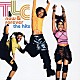 ＴＬＣ「Ｎｏｗ　＆　Ｆｏｒｅｖｅｒ・Ｔｈｅ　Ｈｉｔｓ」