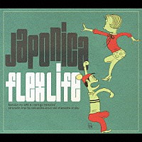 ｆｌｅｘ　ｌｉｆｅ「 Ｊａｐｏｎｉｃａ」