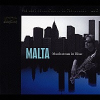 ＭＡＬＴＡ「 マンハッタン・イン・ブルー」