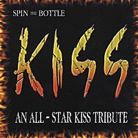 （オムニバス）「 ＳＰＩＮ　ＴＨＥ　ＢＯＴＴＬＥ　ＡＮ　ＡＬＬ－ＳＴＡＲ　ＫＩＳＳ　ＴＲＩＢＵＴＥ　～地獄の賛辞」