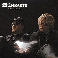 ２ＨＥＡＲＴＳ「 ＥＶＥＲ　ＦＲＥＥ」