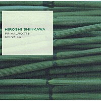 新川博「 ＰＲＩＭＡＬＲＯＯＴＳ／ＳＨＩＮＫＩＥＳ」