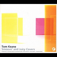 トム・キーン「 Ｓｍｏｏｖｅ’ａｎｄ　Ｊｕｉｃｙ　Ｃｏｖｅｒｓ」