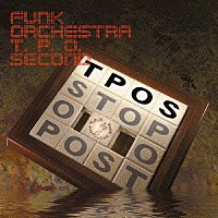 ｆｕｎｋ　ｏｒｃｈｅｓｔｒａ　Ｔ．Ｐ．Ｏ．「 ｆｕｎｋ　ｏｒｃｈｅｓｔｒａ　Ｔ．Ｐ．Ｏ．　ｓｅｃｏｎｄ」