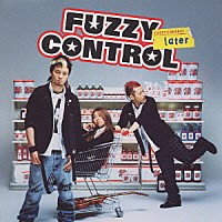 ＦＵＺＺＹ　ＣＯＮＴＲＯＬ「 ｌａｔｅｒ」