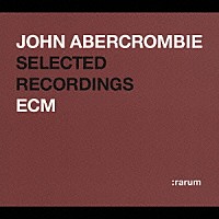 ジョン・アバークロンビー「 ＥＣＭ　２４ｂｉｔ　ベスト・セレクション　ジョン・アバークロンビー」