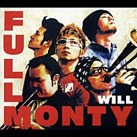 ＦＵＬＬ　ＭＯＮＴＹ「 ＷＩＬＬ」