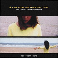 ＳＡＤＥＳＰＥＲ　ＲＥＣＯＲＤ「 Ａ　Ｓｏｒｔ　ｏｆ　Ｓｏｕｎｄ　Ｔｒａｃｋｓ　ｆｏｒ　Ｕ．Ｆ．Ｏ．」