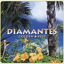 ＤＩＡＭＡＮＴＥＳ「ゴールデン☆ベスト　ディアマンティス」