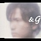 ＆Ｇ「Ｗｏｎｄｅｒｆｕｌ　Ｌｉｆｅ」