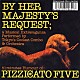 ＰＩＺＺＩＣＡＴＯ　ＦＩＶＥ「女王陛下のピチカート・ファイヴ」