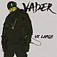 ＶＡＤＥＲ「ＶＸ　ＬＡＲＧＥ」