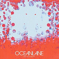 ＯＣＥＡＮＬＡＮＥ「 ｏｕｔ　ｏｆ　ｒｅａｓｏｎ」