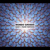 ＭＯＮＤＯ　ＧＲＯＳＳＯ「 ＭＯＮＤＯ　ＧＲＯＳＳＯ　ｂｅｓｔ＋ｂｅｓｔ　ｒｅｍｉｘｅｓ」