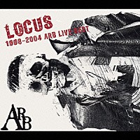 ＡＲＢ「 ＬＯＣＵＳ　１９９８－２００４　ＡＲＢ　ＬＩＶＥ　ＢＥＳＴ」