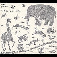 ＭＩＨＯ「 ｍｕｒｍｕｒ」