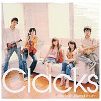 Ｃｌａｃｋｓ「 Ｃｌａｃｋｓ　ＩＩ～Ｅｔｅｒｎａｌ　Ｙｏｕｔｈ～」