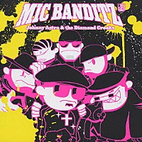 ＭＩＣ　ＢＡＮＤＩＴＺ「 Ｊｏｈｎｎｙ　Ａｓｔｒｏ　＆　ｔｈｅ　Ｄｉａｍｏｎｄ　Ｃｒｏｏｋｓ」