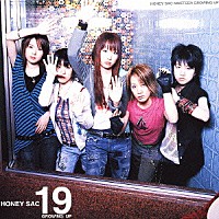 ＨＯＮＥＹ　ＳＡＣ「 １９　ＧＲＯＷＩＮＧ　ＵＰ」