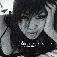 ＭＩＮＭＩ「 ｉｍａｇｉｎｅ」