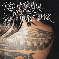 レッド・ホット・チリ・ペッパーズ「 ライヴ・イン・ハイド・パーク」