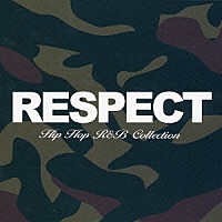 （オムニバス）「 リスペクト　Ｈｉｐ　Ｈｏｐ　Ｒ＆Ｂ　Ｃｏｌｌｅｃｔｉｏｎ」